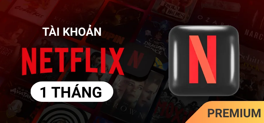 Tài khoản Netflix Premium 1 tháng Tài khoản Netflix Premium 1 tháng
