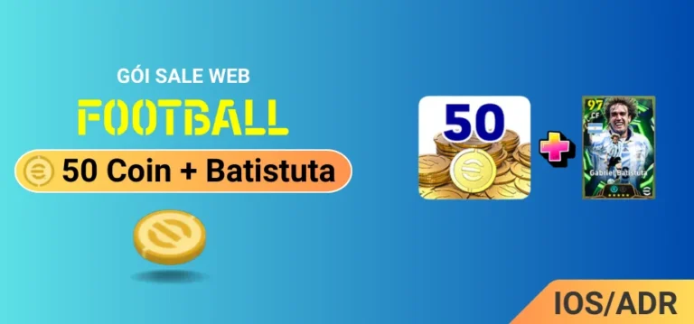 Nạp Game Efootball Mobile (Gói Sale Web) - 50 Coin + Batistuta iOS/Android